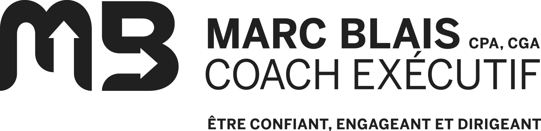 Marc Blais CPA, CGA, Coach Exécutif, Être confiant, engageant et dirigeant.